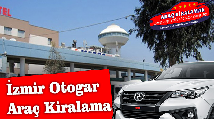 İzmir Otogar Araç Kiralama 1 İzmir Otogar Araç Kiralama