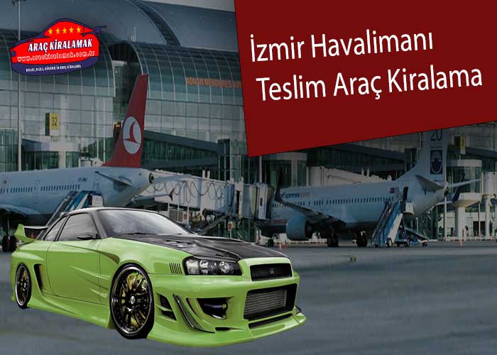 İzmir Havalimanı Teslim Araç Kiralama 1 izmir havalimanı teslim araç kiralama