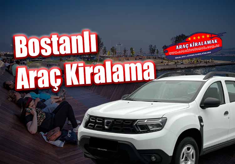 Bostanlı Araç Kiralama 1 Bostanlı Araç Kiralama
